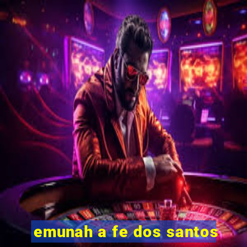 emunah a fe dos santos